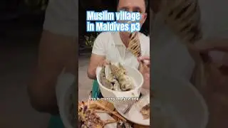 Мусульманская деревня на Мальдивах. Познакомьтесь с местной культурой и едой. Стр. 3 #китайскийму...