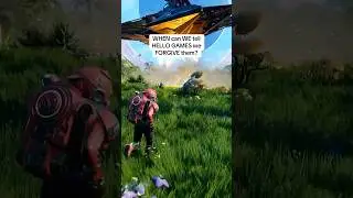 WHEN can WE tell HELLO GAMES we FORGIVE them?