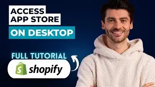 How to Access Shopify App Store on Desktop [2026 Full Guide]