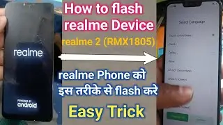 realme Phone को इस तरीके से flash करे ll Realme 2(RMX1805)Hard Reset ll All Realme/Oppo Boot Repair