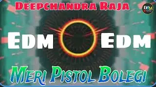 Meri Pistol Bolegi Dj Song 💥  Bass Trance ❌️Mix Haryana Dj Song 🔥Deepchandra Raja Mixing Edm 🎶