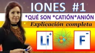 IONES ☣ CATIONES Y ANIONES ☣¿Qué son los iones ☣Explicación fácil y completa