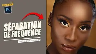 Comment lisser la peau sur Photoshop (Séparation de fréquence )