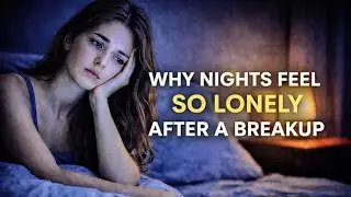 Why Nights Feel So Lonely After a Breakup