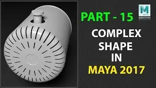 How to Model a Complex Shapes in Maya 2017 | Part 15