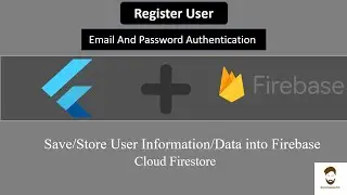 Register User And Save User Data to Cloud Firestore | Flutter  2.0 | Hindi-Urdu | 2021 |