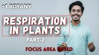 RESPIRATION IN PLANTS||PART-2 ||BOTANTY FOCUS AREA CLASS 11||മലയാളം
