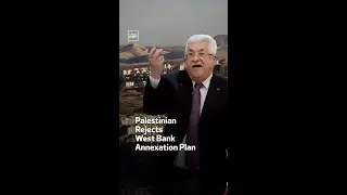 Palestinian Authority Rejects  West Bank Annexation Plan