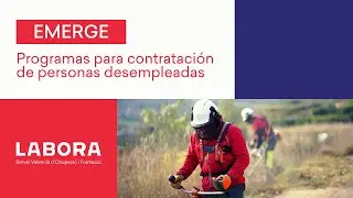 Conoce el programa EMERGE | CONTRATOS para personas DESEMPLEADAS | LABORA