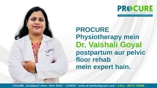 Delivery ke baad recovery sirf 'Rest' se nahi hoti! - Dr Vaishali Goyal (PT) - PROCURE PHYSIOTHERAPY