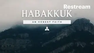 Habakkuk: An Honest Faith Pt. 3 | 16th November 2025 | Holy Trinity Rathmines Church