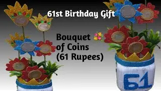 61st Birthday Handamde Gift Ideas | एकसष्टी celebration Ideas | Coin Bouquet of 61 rs