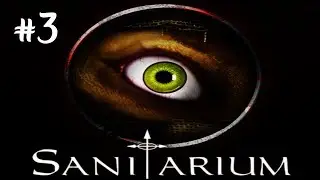 Sanitarium / Санитариум (Фаргус) #3 - Внутренний дворик и Цирк чудаков