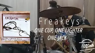 Freakeys -  One Cup, One Lighter, One Jack (Drum cover/by &Aacute;tilla Smith)