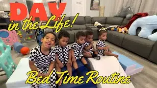 DAY IN THE LIFE: Bed Time Routine with Quadruplets + One