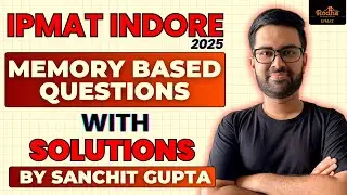 IPMAT Indore 2025 Exam Questions | Memory based | Ipmat Indore Answer Key I Sanchit Gupta