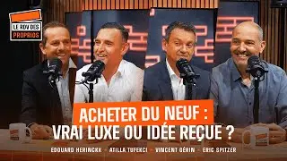Acheter un bien neuf : inaccessible&hellip; ou pas tant que &ccedil;a ?  - Ep.10 S03 : Le Rdv des Proprios
