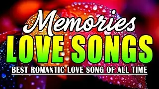 Old Love Songs 80&rsquo;s 90&rsquo;s 🌸 Golden Romantic Moments With Lyrics