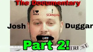 The Shocking Josh Duggar Trial Explained! Everything You Missed! Documentary Pt 2!
