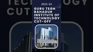 Guru Tegh Bahadur Institute of Technology🤍 Cut-off for session 2023-24 || #shorts #college #cutoff