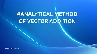 #ANALYTICAL METHOD OF VECTOR ADDITION #Vector Addition: The Ultimate Problem Solving Guide
