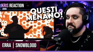 QUANTO DJENT VUOI? SI. | ERRA - SNOWBLOOD (Kris REACTION)