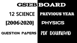 12 SCIENCE PREVIOUS YEAR [2006 - 2020 ] GUJARATI MEDIUM PHYSICS QUESTION PAPER FREE PDF