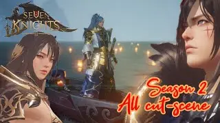 Seven Knights 2 (Season 2) - All Cut Scene [MOBILE GAMES]
