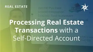 Processing Real Estate Transactions with a Self-Directed Account