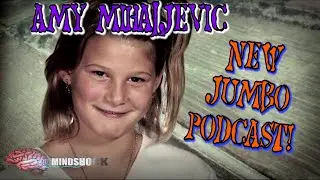 AMY MIHALJEVIC - NEW JUMBO PODCAST (MINDSHOCK TRUE CRIME PODCAST) #amymihaljevic #truecrimepodcast