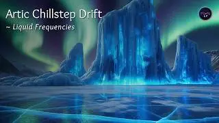 ❄️ Arctic Aurora Dreams: 1 Hour Chillstep Mix ~ Winter Night Relaxation Music 🎵