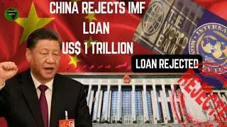 CHINA REJECTS 1 TRILLION DOLLARS OF IMF MONEY