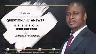 MidWeek Service 27 January 2021 Apostle T.F Chiwenga Question and Answer Session 1 of 2021