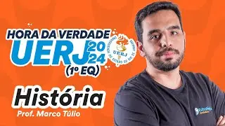 História - Hora da Verdade UERJ 2024 (1º EQ)