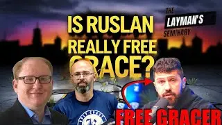 Is Ruslan Really Free Grace? #freegrace @chrislasala @RuslanKD @BlessGodStudios