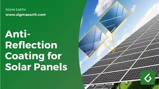 Anti-Reflection Coating for Solar Panels | Sigma Earth