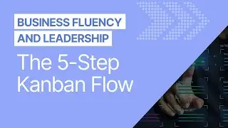 The 5-Step Kanban Flow