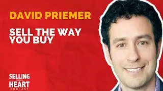 Sell the Way You Buy with David Priemer