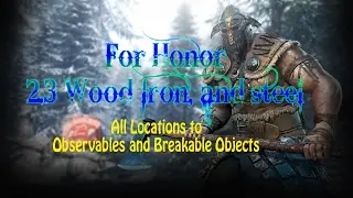 For Honor 2.3 Wood, Iron, and Steel Collectibles Guide