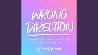 Wrong Direction (Originally Performed by Hailee Steinfeld)