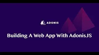 Adonis JS Version 4 Modern Node Framework | #CodingPhase