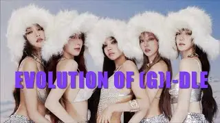 EVOLUTION OF (G)I-DLE!!!! #gidle #miyeon #minnie #soojin #soyeon #yuqi #shuhua #kpop #neverland