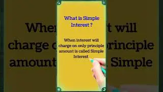 What is Simple Interest | Definition of Simple Interest | Simple Interest Definition | Interest