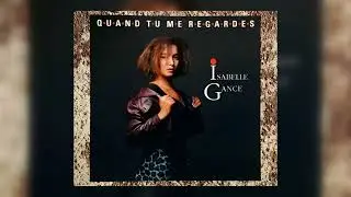 Isabelle Gance - Quand Tu Me Regardes (All Versions) [HQ Audio]