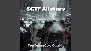 Too Damn Cold Outside (Smooth mix)