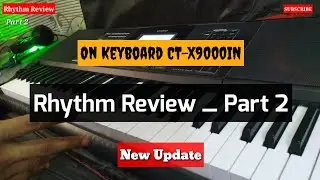 Rhythm Review Part 2 || Casio CT-X9000IN And CTX-8000in