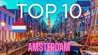 Discover Amsterdam: 10 Unique Places You Must Visit