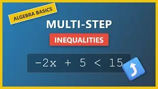 Solving Multi-Step Inequalities with Combined Operations | Algebra Basics