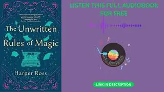 The Unwritten Rules of Magic by Harper Ross [Full Audiobook Free]