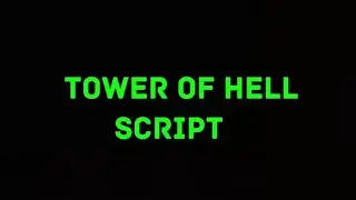 [FE] Tower Of Hell - ROBLOX SCRIPT - Work for [PC/Mobile]✅